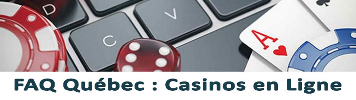 FAQ pour les joueurs sur des casinos en ligne au Québec